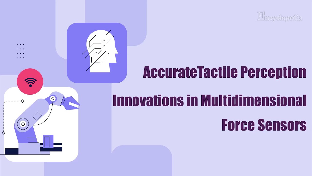 【AI Sensors】Innovations in Multidimensional Force Sensors for Tactile Intelligence