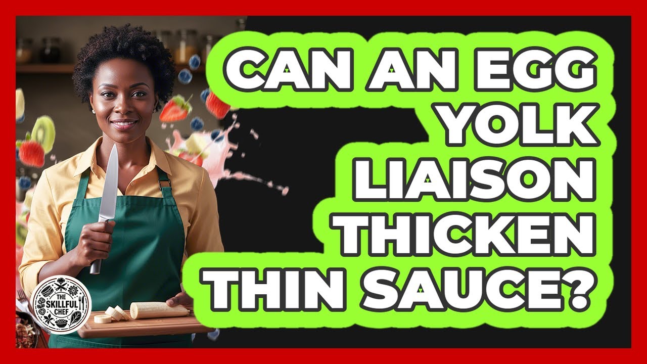 Can An Egg Yolk Liaison Thicken Thin Sauce?