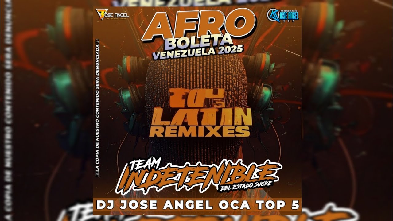 🇻🇪🔥 Afro Boleta Venezuela 2025 - Latin Remixes - Dj Jose Angel Oca 