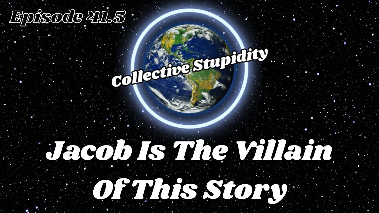 Jacob Is The Villain Of This Story