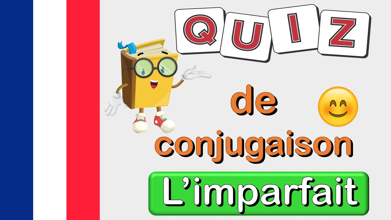 Ce quiz de conjugaison au temps de l'imparfait te mettra au défi