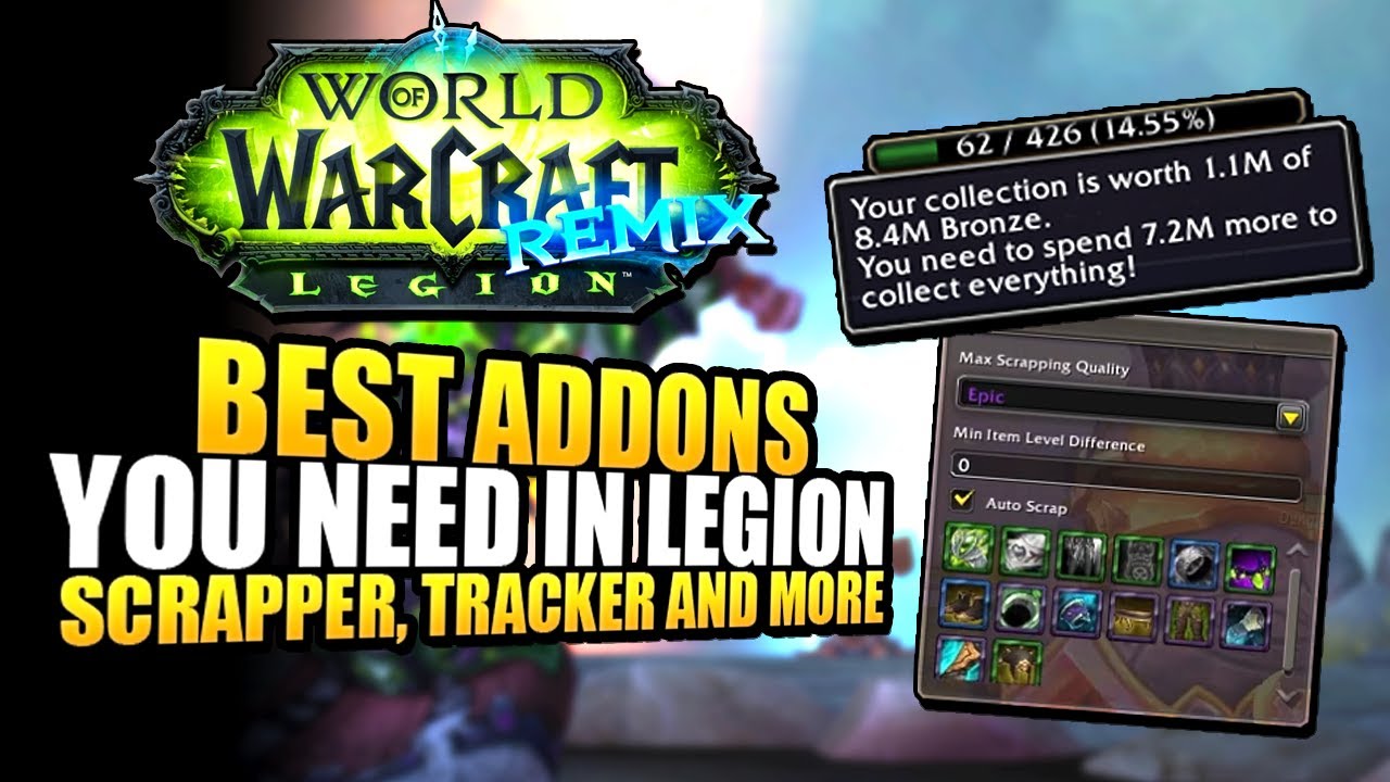 WoW Legion Remix - Best Addons You NEED To Try - Auto-Scrap Gear and Track EVERYTHING