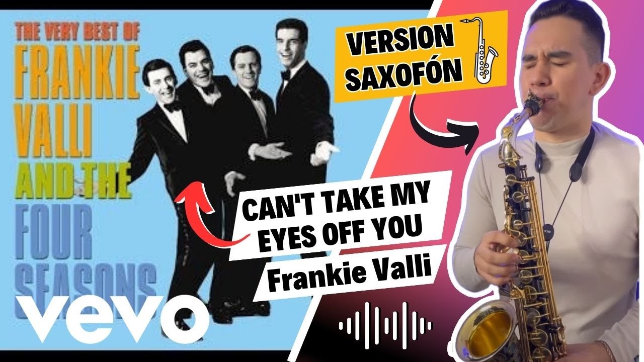 Can't Take My Eyes Off You (SAX Version) - Frankie Valli [Saxofonista En Vivo🔴]
