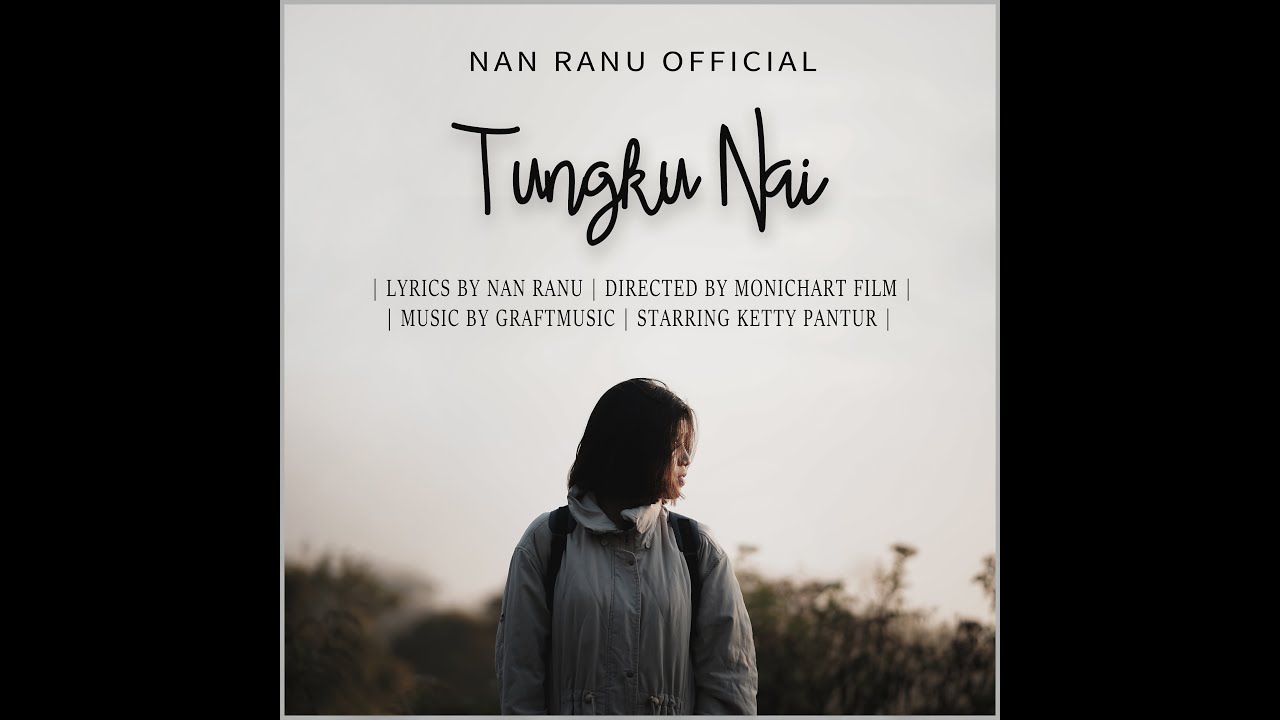 Nan Ranu - Tungku Nai (Official Music Video)