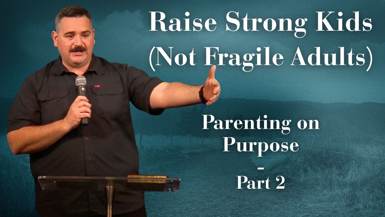 Parenting On Purpose - Part 2