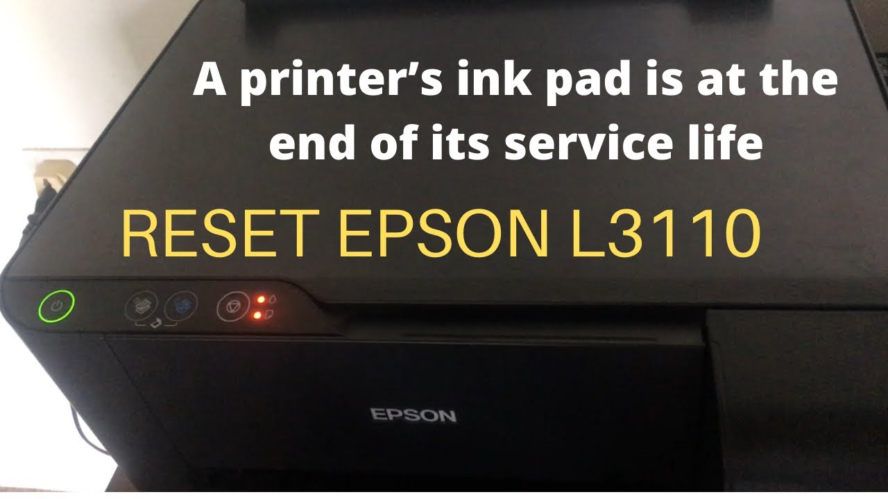 PRINTER'S INK PAD IS AT THE END OF ITS SERVICE LIFE - HOW TO RESET EPSON L3110 - Step by step