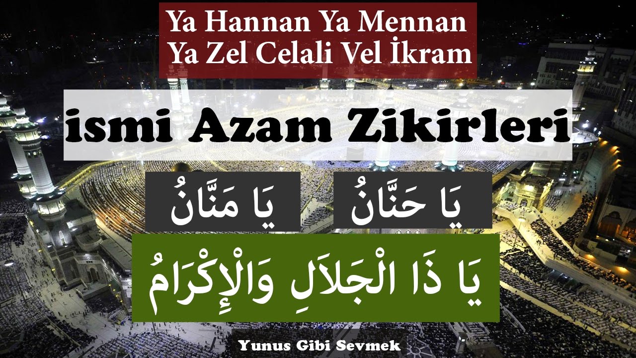 Ya Hannan Ya Mennan Ya Zel Celali Vel İkram zikri | ismi azam zikri