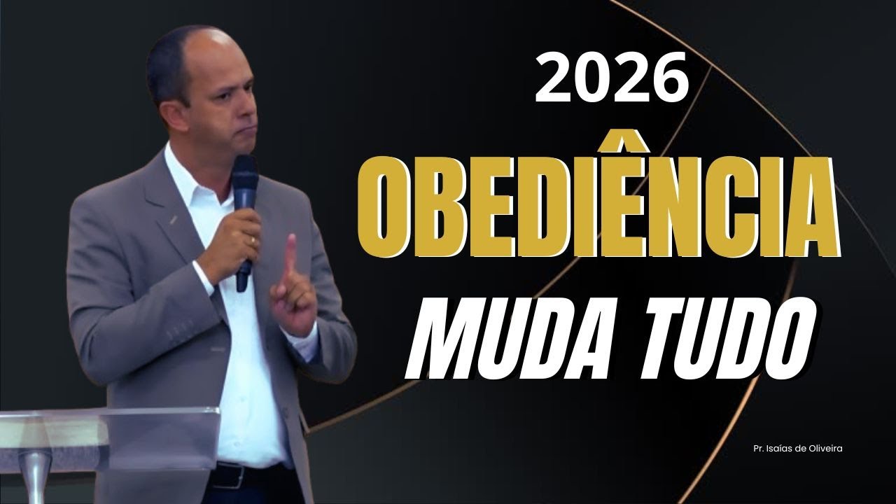 🔥 2026: A Obediência Que Muda Tudo | Pr. Isaías de Oliveira #palavraquetransforma #isaiasdeoliveira