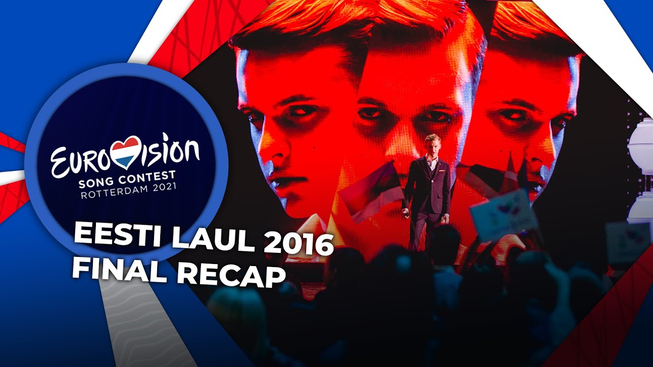Eesti Laul 2016 (Estonia) | Final | RECAP