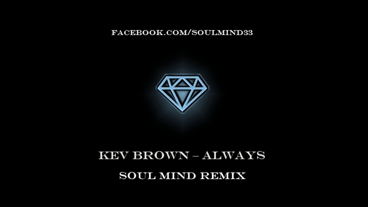 Kev Brown - Always - Soul Mind Remix