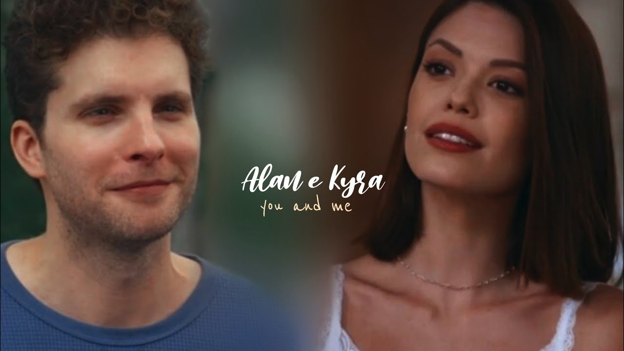 Alan e Kyra | You and Me