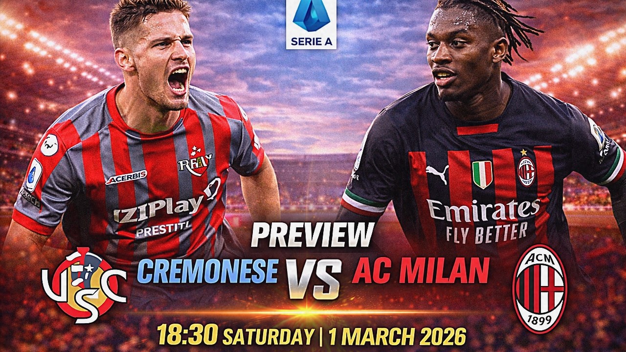 Nhận định Cremonese vs AC Milan vs | Serie A | Giờ VN 18:30 01-03-2026