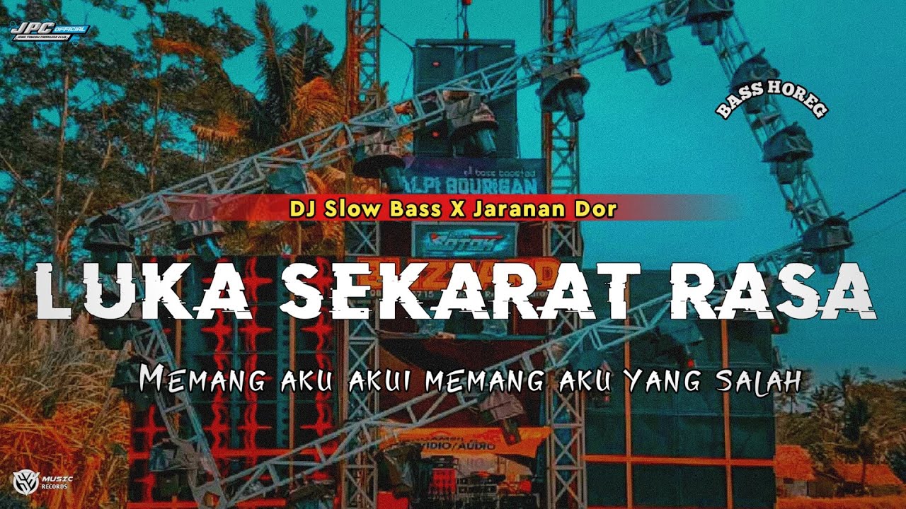DJ LUKA SEKARAT RASA •MEMANG AKU AKUI AKULAH YANG SALAH •SLOW BASS X JARANAN DOR VIRAL TIKTOK 2023