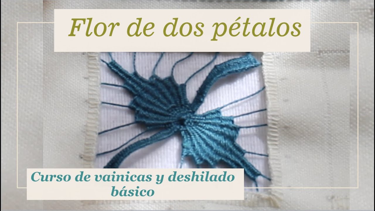 DESHILADO FLOR DE DOS PETALOS | 23 | Curso de vainicas y deshilado b&aacute;sico