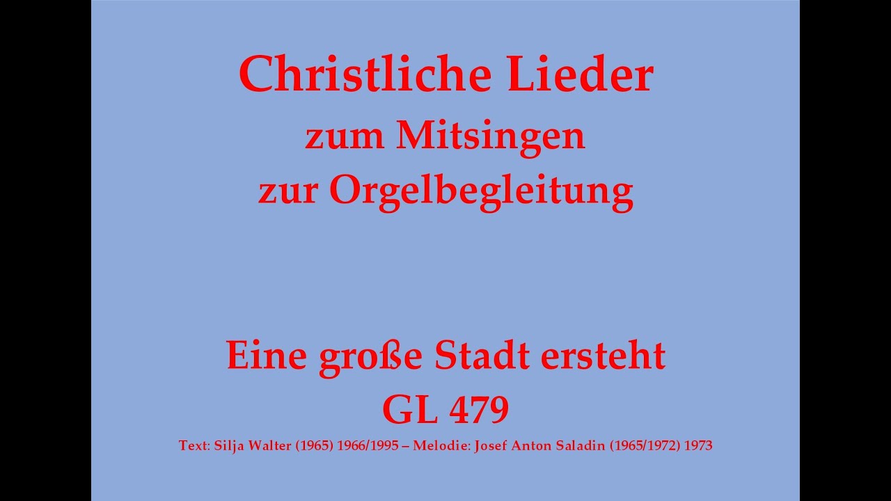 Eine große Stadt ersteht GL 479 Christliches Lied zum Mitsingen mit Orgelbegleitung