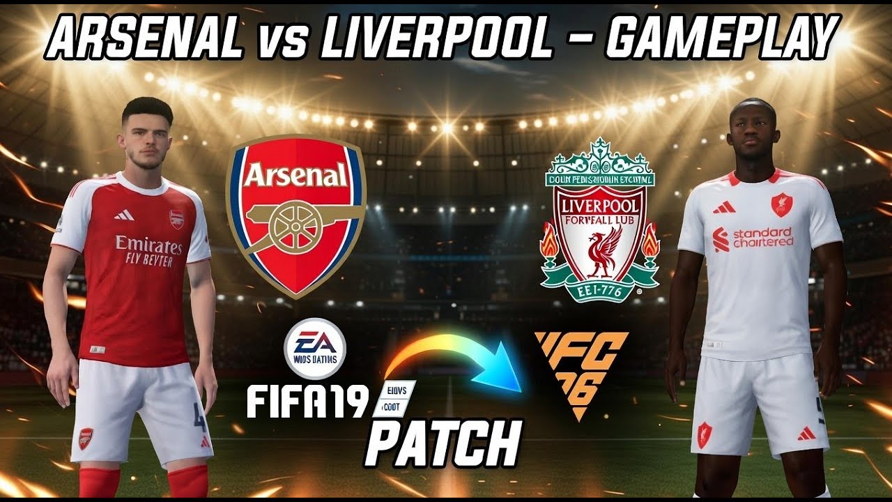 FIFA 19 Patch to FC 26 – Arsenal vs Liverpool | Intense Match Gameplay! ⚽️🔥| FIFA 19 to FC 26 Patch