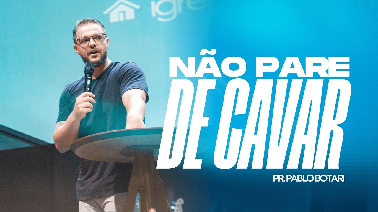 NÃO PARE DE CAVAR | PABLO BOTARI