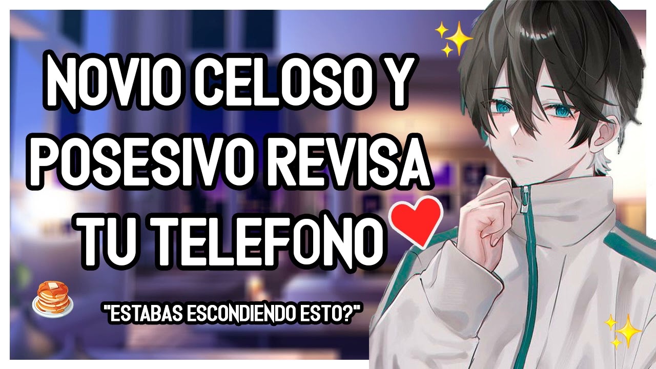 | ASMR Roleplay | 🔒🥞 Novio Celoso Y Posesivo Revisa Tu Teléfono - M4F