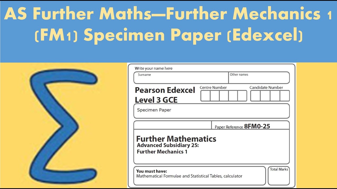 AS Further Maths - Further Mechanics 1 (FM1): Further Mathematics - Specimen paper (Edexcel)