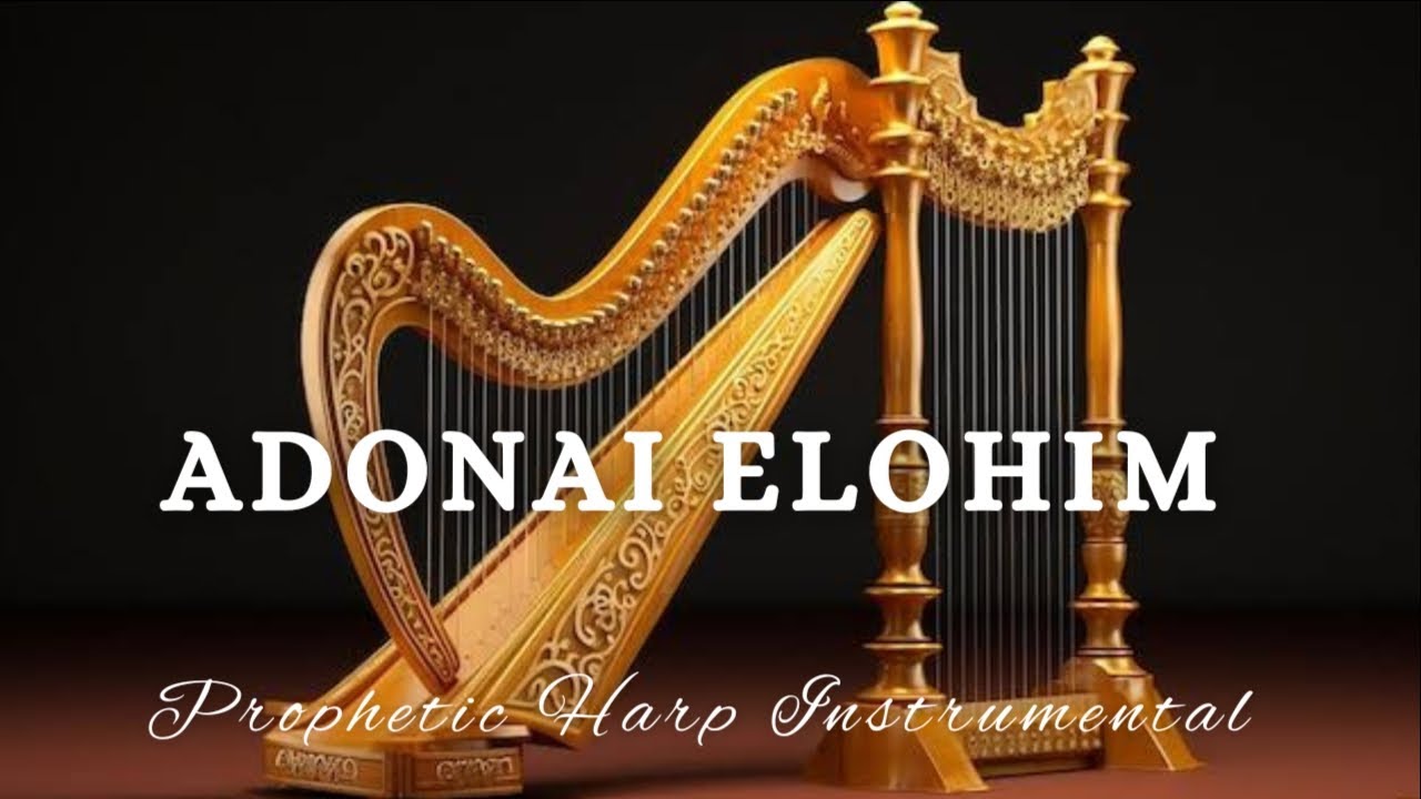ADONAI ELOHIM/Powerful Prophetic Harp Instrumental Worship