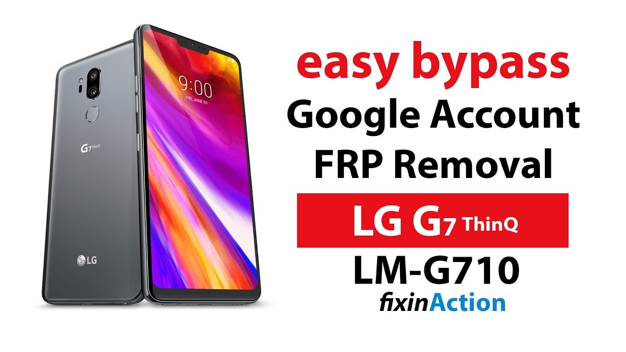 Easy Bypass LG G7 ThinQ LM-G710 Google Account FRP Removal without PC