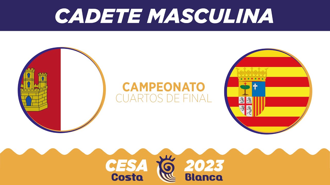 #CESACostaBlanca2023 - Cadete Masculina | Castilla - La Mancha 🆚 Aragón