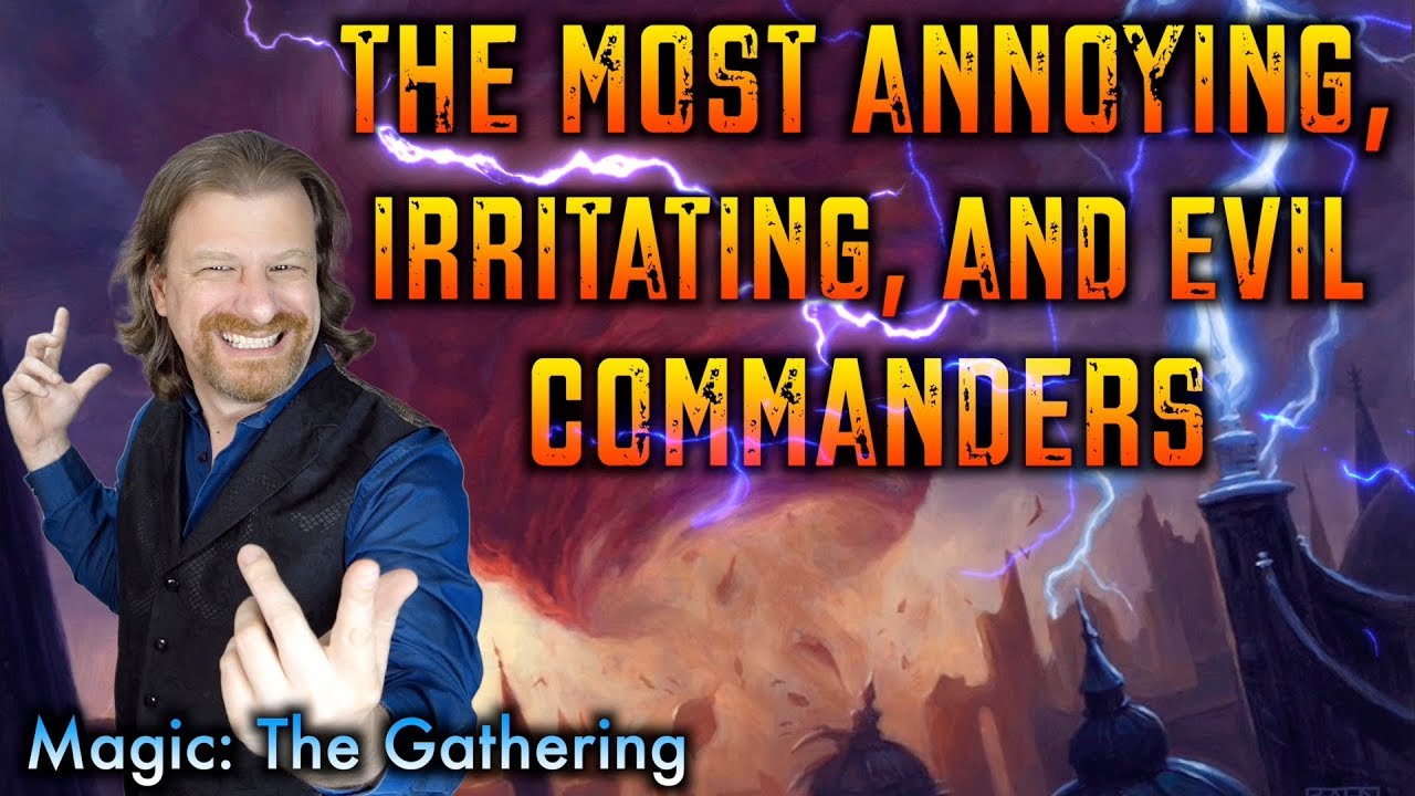 Самые раздражающие, злые и злые командиры магии: The Gathering