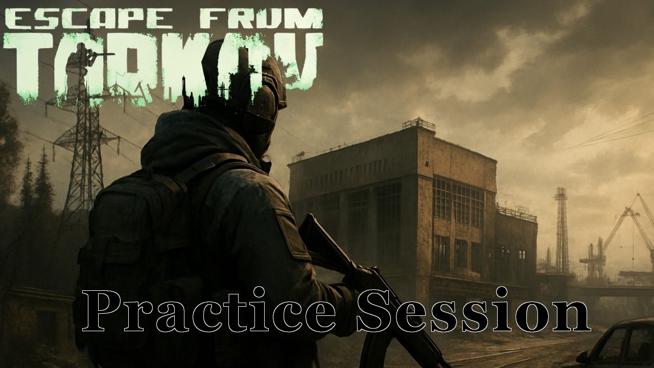 【Escape from Tarkov】Practice Session