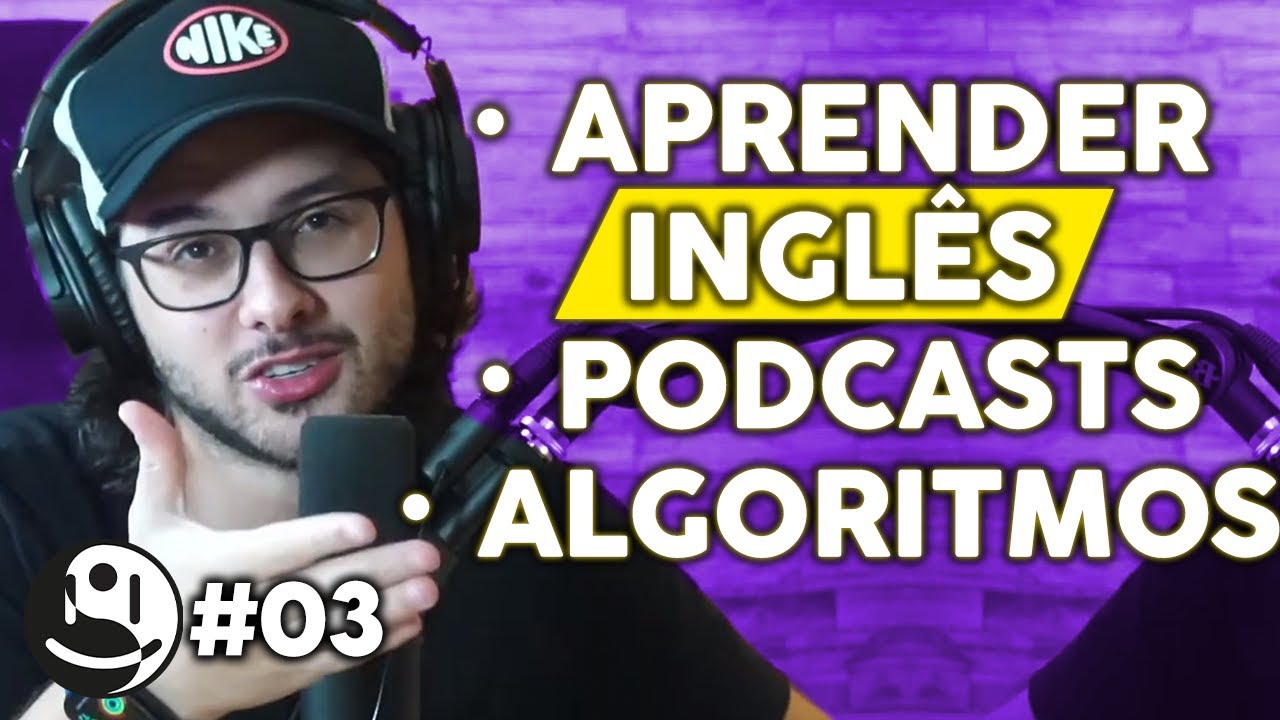 FALANDO SOBRE APRENDER INGLÊS, PODCASTS E ALGORITMOS - Lutz Podcast #03