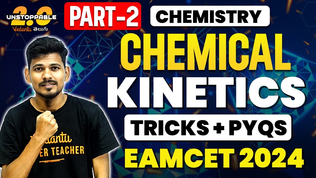 Chemical Kinetics Class 12 🔥 | Tricks & PYQs | Part 2 | EAMCET 2024 AP & TS | Ajay Jummidi