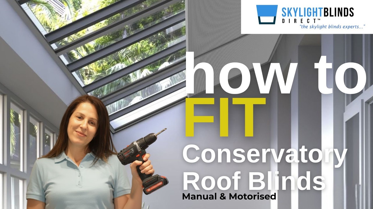 How To Fit Conservatory Roof Blinds : Manual or Motorised