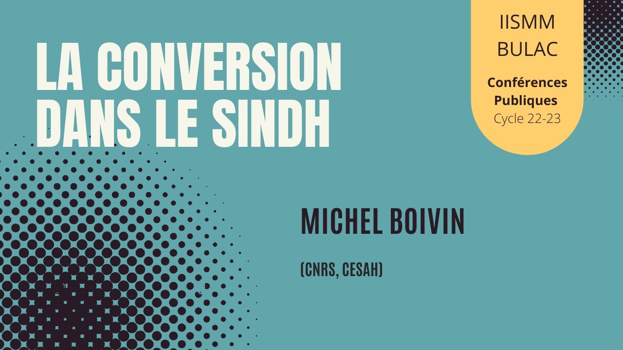 Poussé(e) vers le Paradis? Débats relatifs à la conversion dans le Sindh: une perspective historique