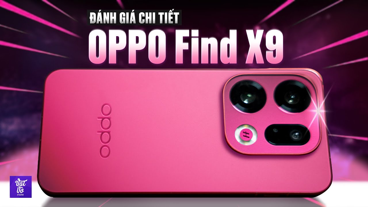 Đánh giá OPPO Find X9 chính hãng: Sẽ cực 