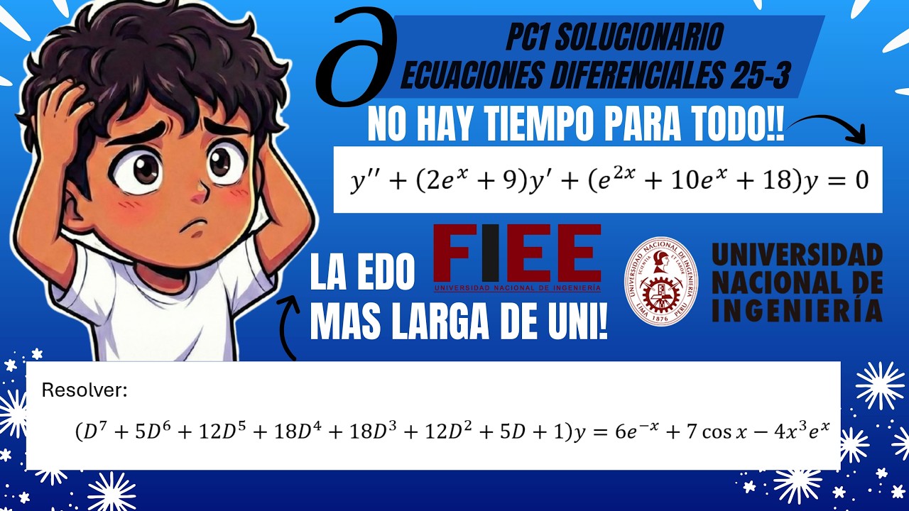 LA EDO MÁS LARGA DE LA UNI!! | SOLUCIONARIO PC1 ECUACIONES DIFERENCIALES | UNI FIEE 25-3