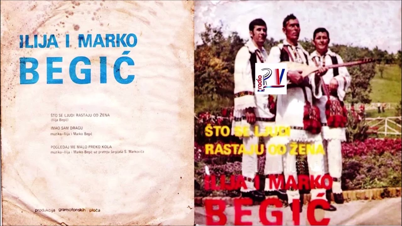 Ilija i Marko Begic & Album - Sto se ljudi rastaju od zena  ( Audio)