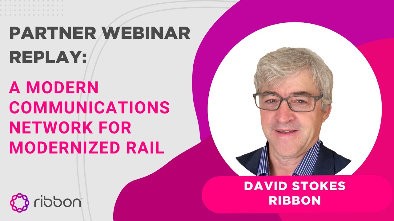 Partner Webinar: A Modern Communications Network for Modernized Rail