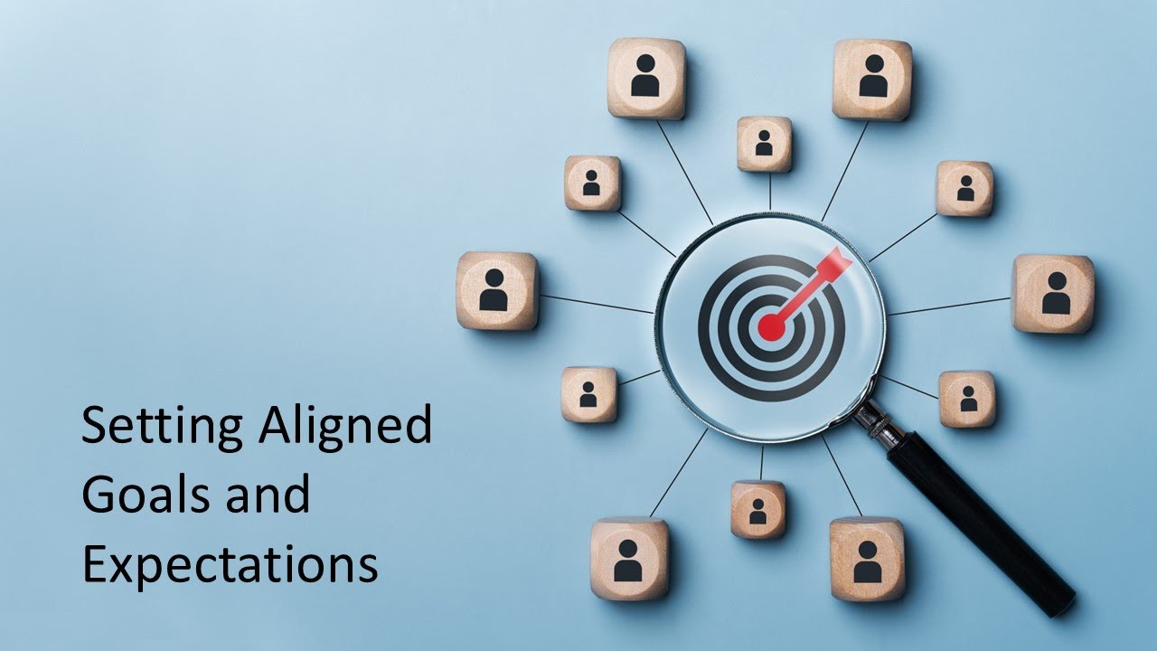 Setting Aligned Goals and Expectations
