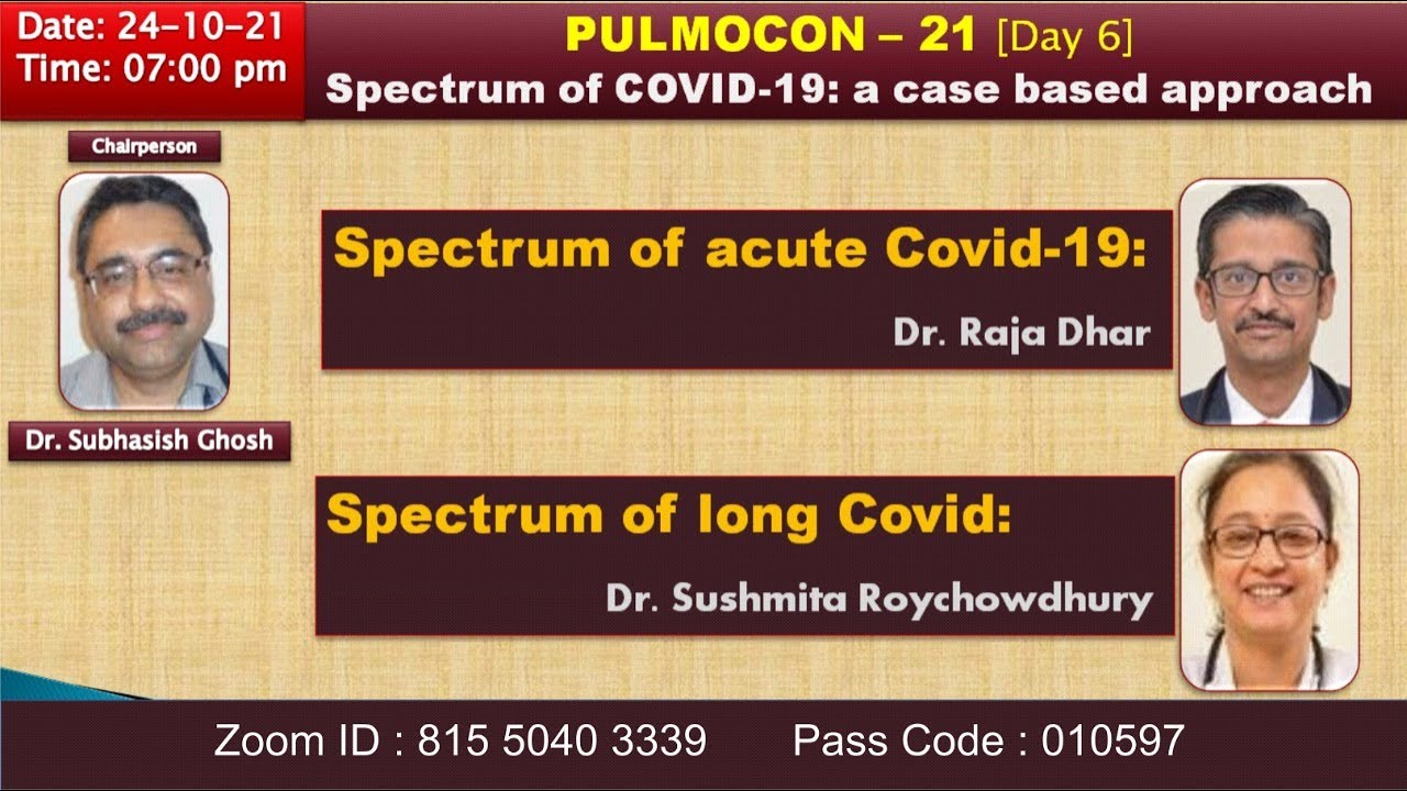 PULMOCON 2021 (DAY 6): “Spectrum of COVID-19: a case based approach ”