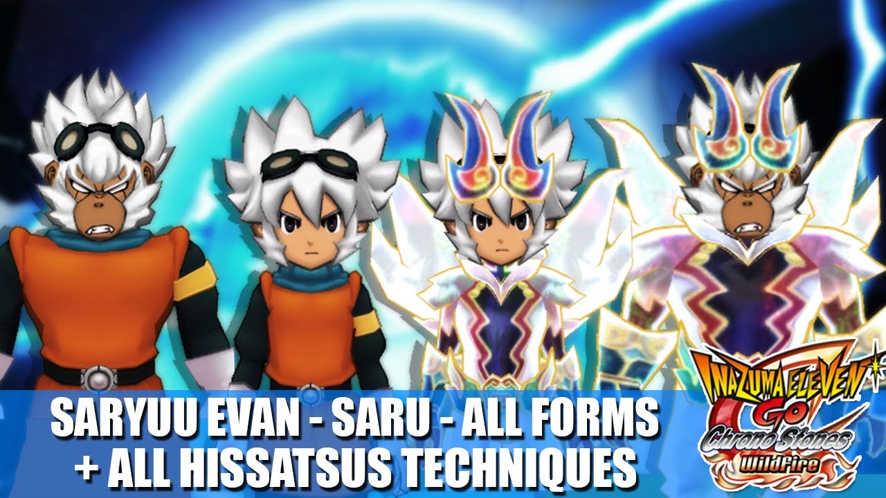 Saryuu Evan - SARU (All Forms) + All Hissatsus Techniques | Inazuma eleven GO 2: Chrono Stone