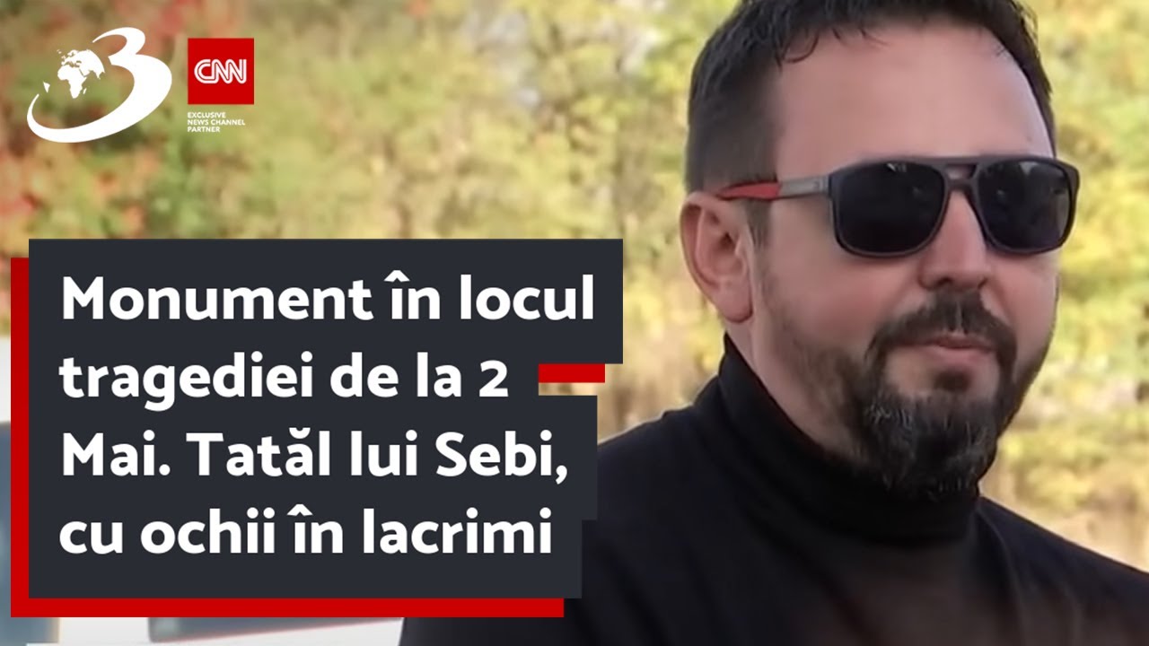 Monument în locul tragediei de la 2 Mai. Tatăl lui Sebi, cu ochii în lacrimi: Este un chin!