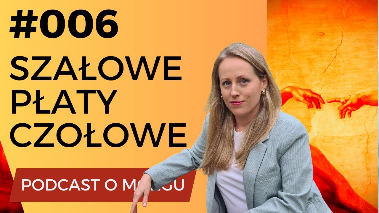 #006 Szałowe Płaty Czołowe. Dzięki nim jesteśmy genialni!