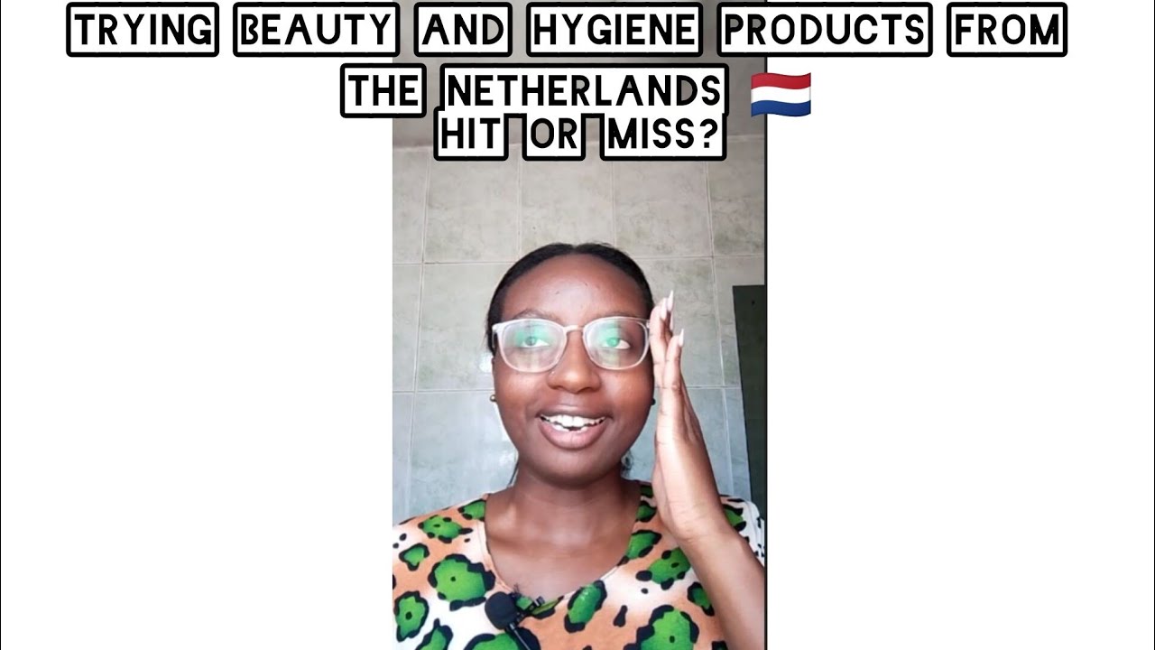 BEAUTY & HYGIENE PRODUCTS YOU DON'T SEE IN KENYA| THINGS I BOUGHT IN THE NETHERLANDS🇳🇱