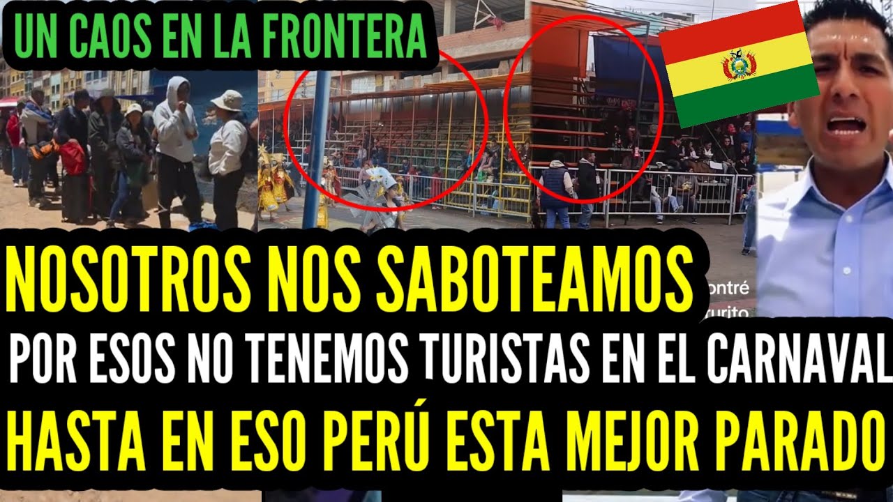 PERÚ LO HACE MEJOR!! 😱 BOLIVIANOS MOLESTOS por CAOS FRONTERIZO y MENOS TURISTAS al Carnaval de Oruro
