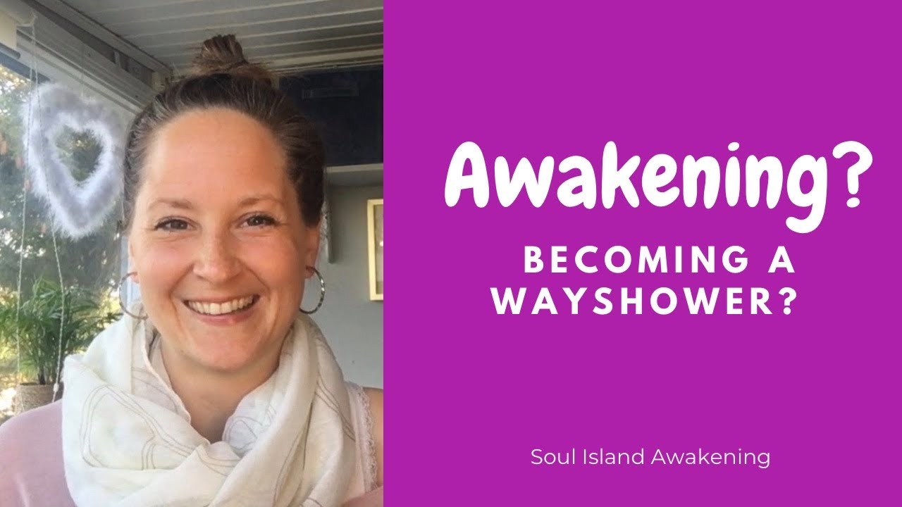 Awakening? Becoming a wayshower? How to empower yourself!