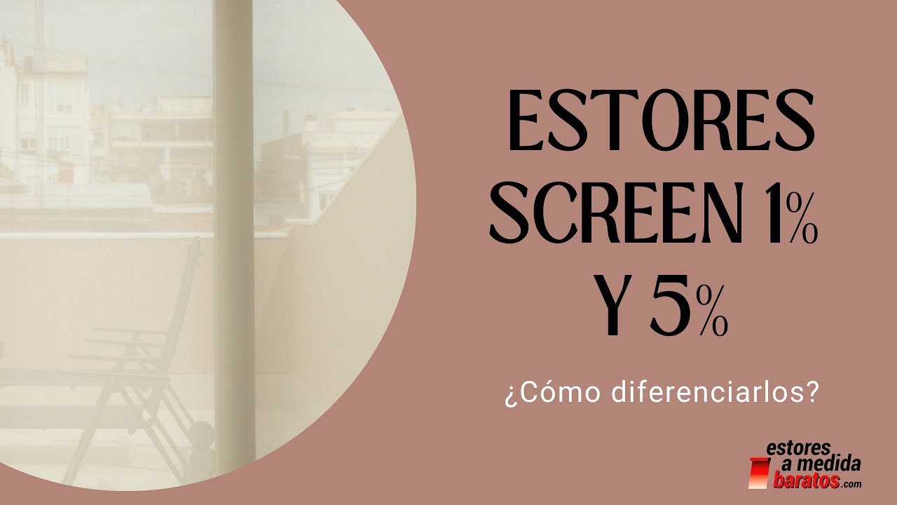 Estores Screen 1% y 5%🌞 | Caracter&iacute;sticas