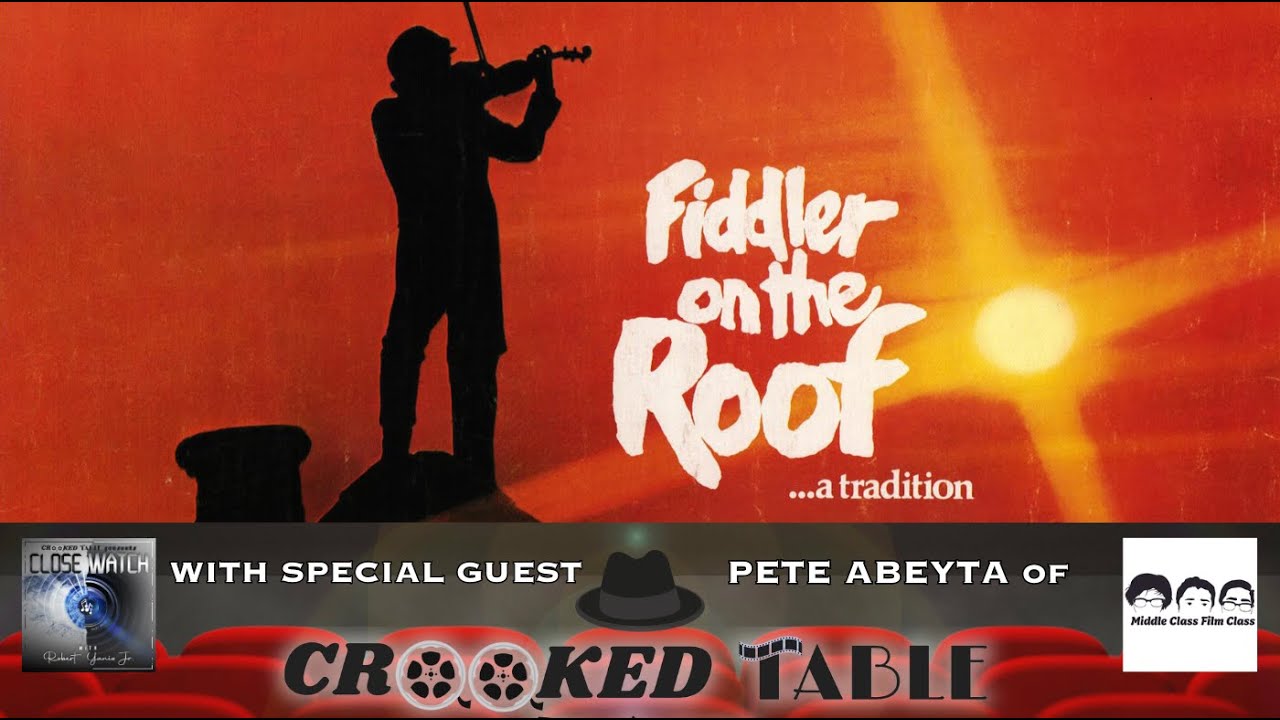 Fiddler on the Roof (feat. Pete Abeyta of Middle Class Film Class) | Close Watch w/ Robert Yaniz Jr.