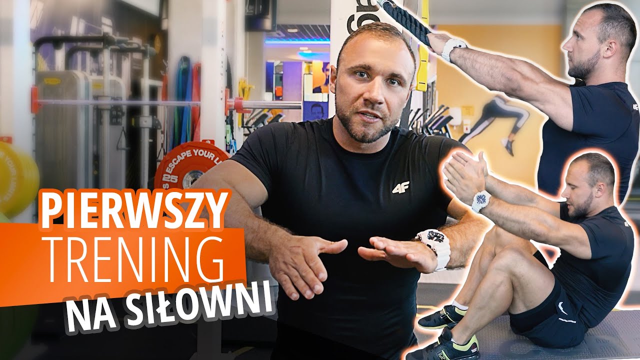 PIERWSZY TRENING NA SIŁOWNI
