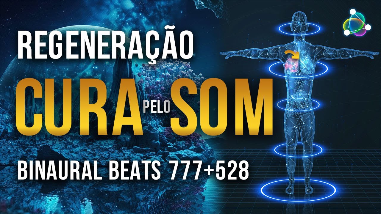 Chega de Sofrer 🎧 777 Hz + 528 Hz Binaural Beats | Regenera&ccedil;&atilde;o do Corpo | Cura Vibracional