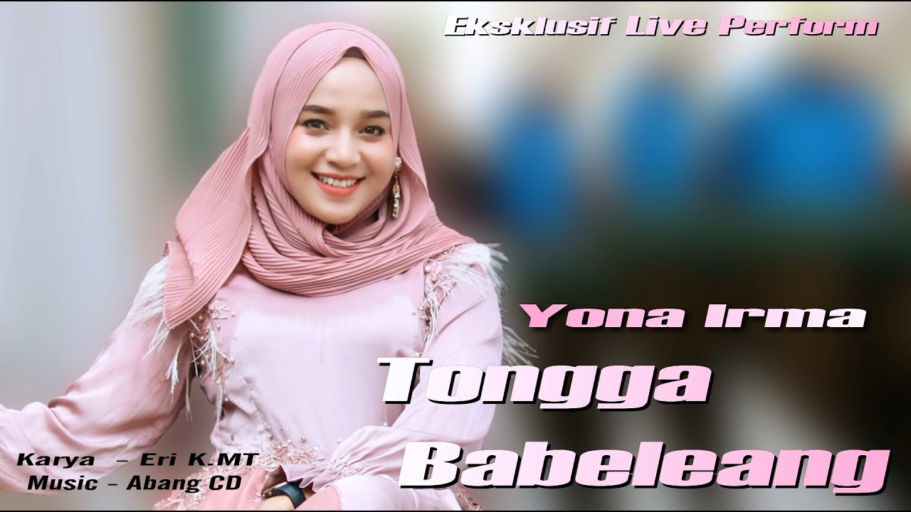 TONGGA BABELEANG - YONA IRMA - Live Video