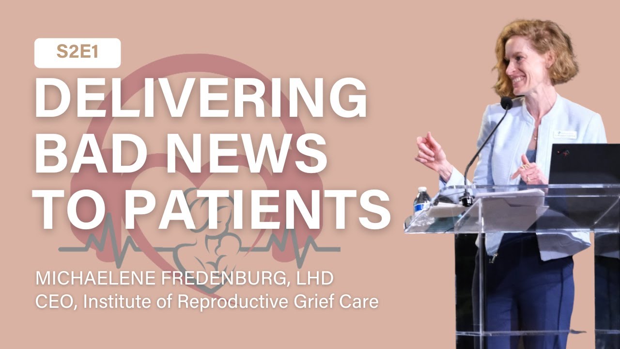 Caring for Parents Facing Pregnancy Loss: Delivering Bad News to Patients